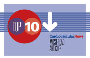 Cardiovascular News’ most-read stories of 2025